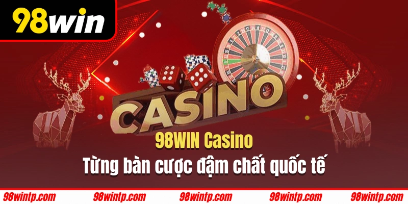 Từng bàn cược casino đậm chất quốc tế